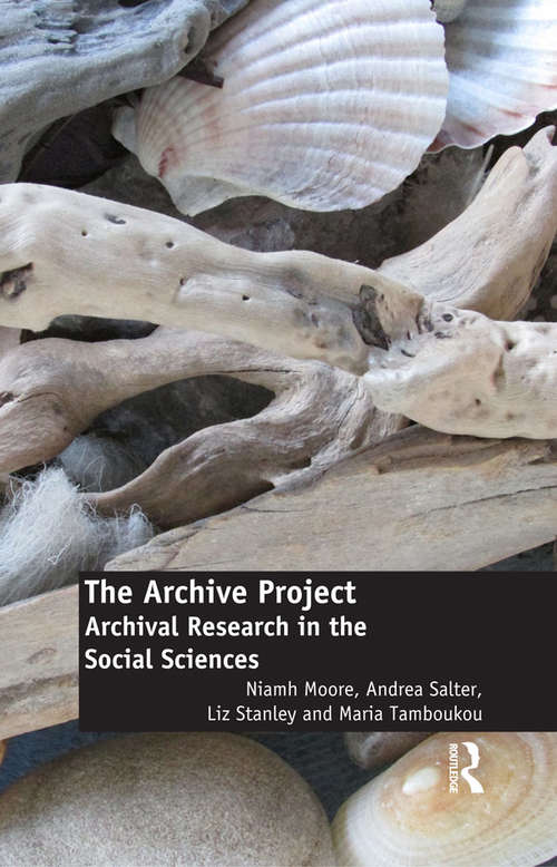 Book cover of The Archive Project: Archival Research in the Social Sciences