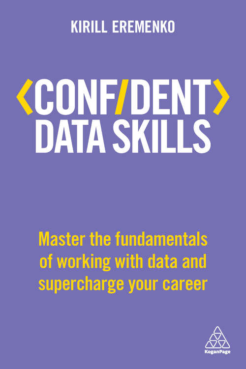 Book cover of Confident Data Skills: Master the Fundamentals of Working with Data and Supercharge Your Career