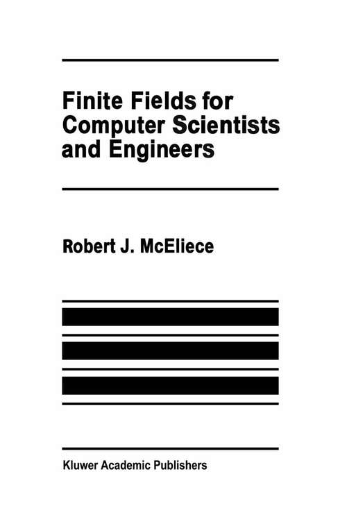 Book cover of Finite Fields for Computer Scientists and Engineers (1987) (The Springer International Series in Engineering and Computer Science #23)