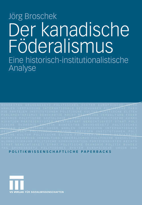 Book cover of Der kanadische Föderalismus: Eine historisch-institutionalistische Analyse (2009) (Politikwissenschaftliche Paperbacks)