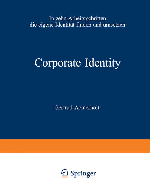 Book cover of Corporate Identity: In zehn Arbeitsschritten die eigene Identität finden und umsetzen (2. Aufl. 1991)