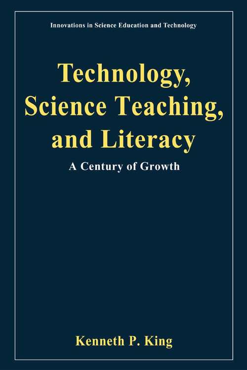 Book cover of Technology, Science Teaching, and Literacy: A Century of Growth (2001) (Innovations in Science Education and Technology #11)