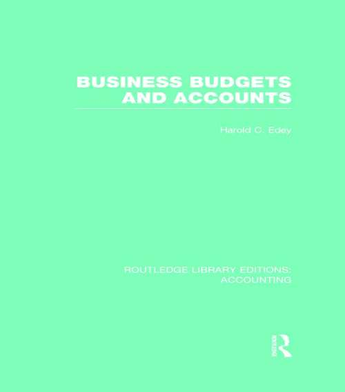 Book cover of Business Budgets and Accounts (Routledge Library Editions: Accounting)