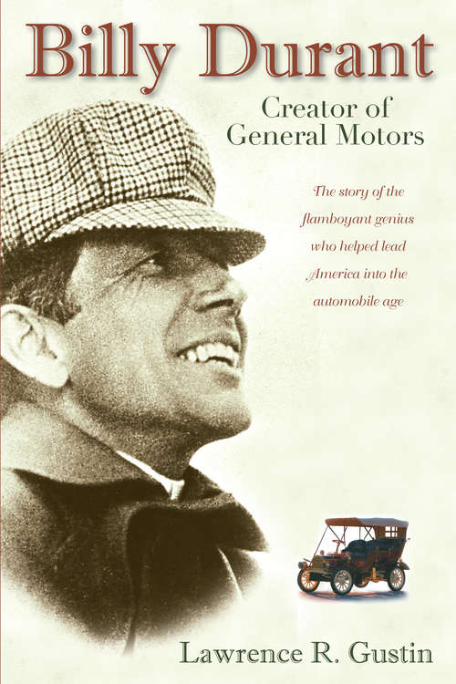 Book cover of Billy Durant: Creator of General Motors