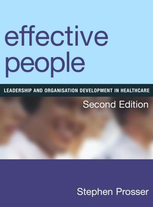 Book cover of Effective People: Leadership and Organisation Development in Healthcare, Second Edition (2)