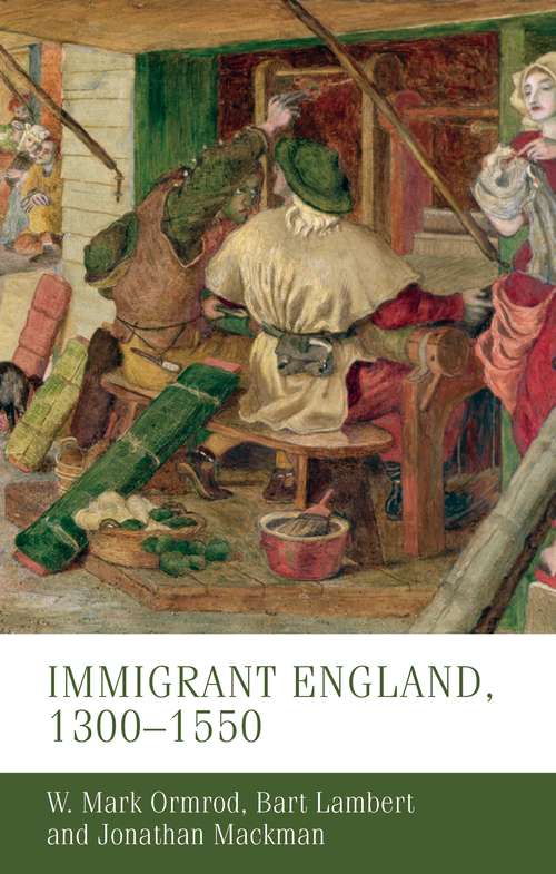 Book cover of Immigrant England, 1300–1550 (Manchester Medieval Studies)