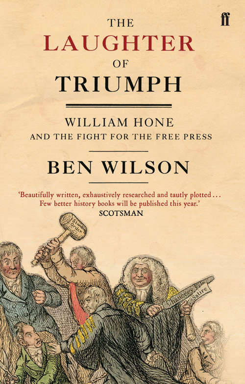 Book cover of The Laughter of Triumph: William Hone and the Fight for the Free Press (Main)