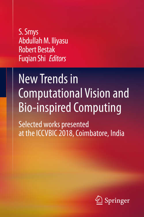 Book cover of New Trends in Computational Vision and Bio-inspired Computing: Selected works presented at the ICCVBIC 2018, Coimbatore, India (2020)