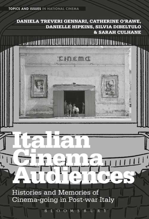 Book cover of Italian Cinema Audiences: Histories and Memories of Cinema-going in Post-war Italy (Topics and Issues in National Cinema)