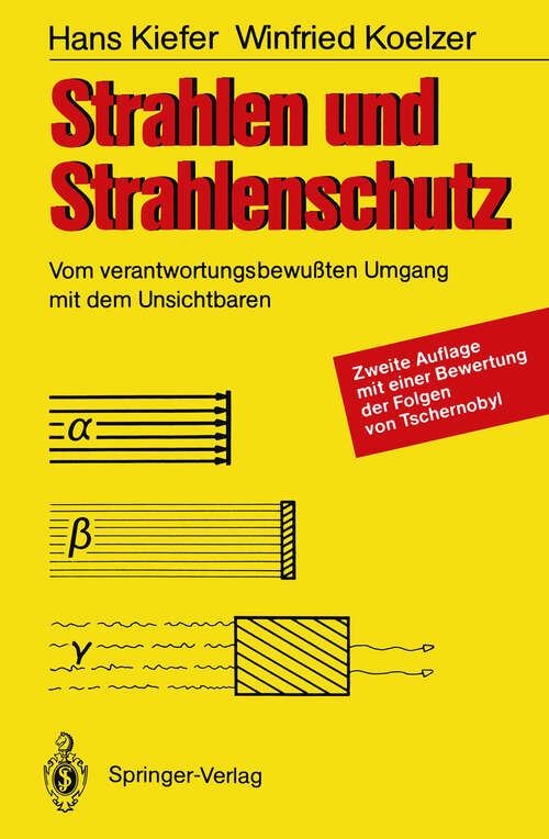Book cover of Strahlen und Strahlenschutz: Vom verantwortungsbewußten Umgang mit dem Unsichtbaren (2. Aufl. 1987)