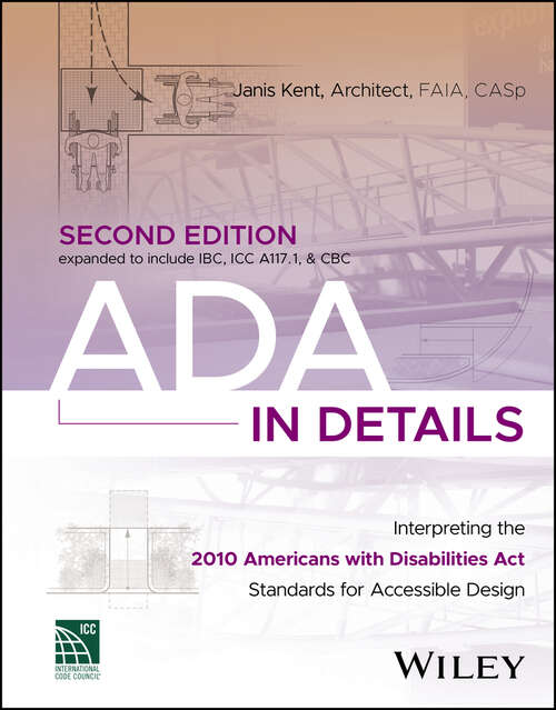Book cover of ADA in Details: Interpreting the 2010 Americans with Disabilities Act Standards for Accessible Design (2)