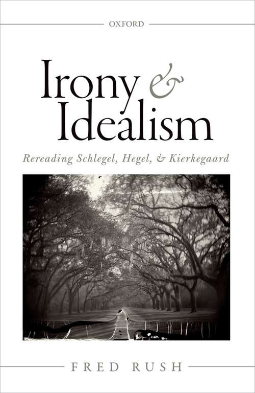 Book cover of Irony and Idealism: Rereading Schlegel, Hegel, and Kierkegaard