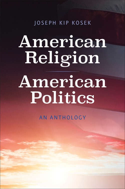 Book cover of American Religion, American Politics: An Anthology