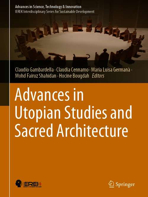 Book cover of Advances in Utopian Studies and Sacred Architecture (1st ed. 2021) (Advances in Science, Technology & Innovation)