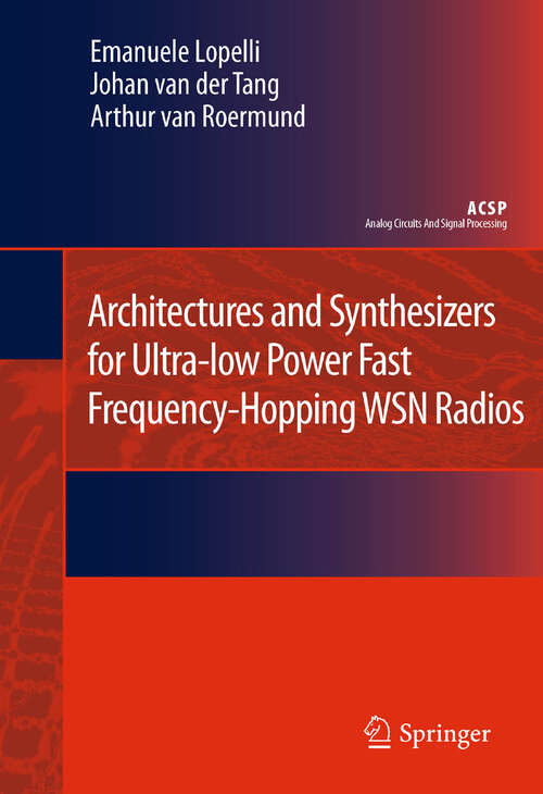 Book cover of Architectures and Synthesizers for Ultra-low Power Fast Frequency-Hopping WSN Radios (2011) (Analog Circuits and Signal Processing)