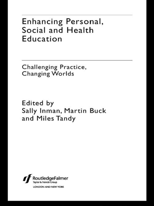 Book cover of Enhancing Personal, Social and Health Education: Challenging Practice, Changing Worlds (School Concerns Ser.)