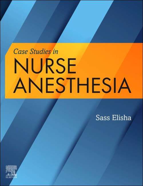 Book cover of Case Studies in Nurse Anesthesia E-Book