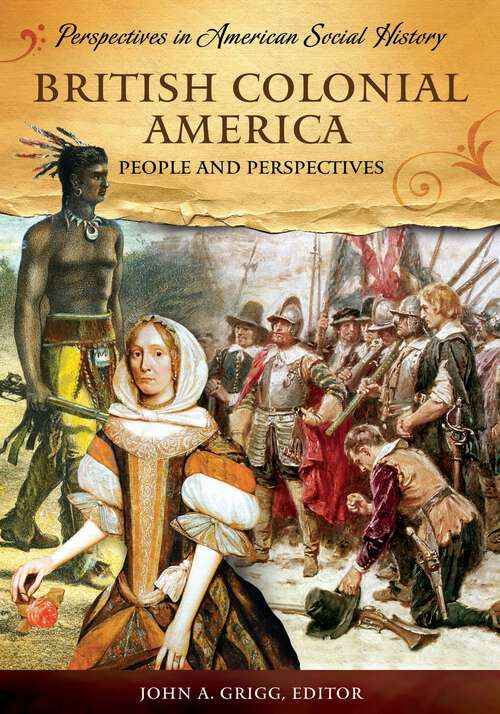 Book cover of British Colonial America: People and Perspectives (Perspectives in American Social History)