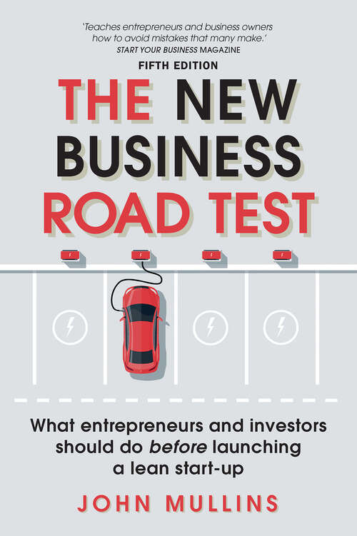 Book cover of New Business Road Test, The: What Entrepreneurs And Investors Should Do Before Launching A Lean Start-Up (5) (Ft Ser.)