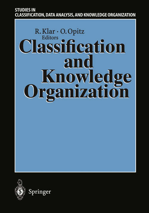 Book cover of Classification and Knowledge Organization: Proceedings of the 20th Annual Conference of the Gesellschaft für Klassifikation e.V., University of Freiburg, March 6–8, 1996 (1997) (Studies in Classification, Data Analysis, and Knowledge Organization)