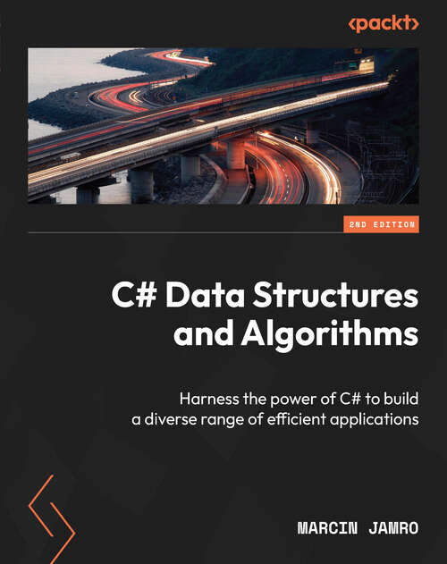 Book cover of C# Data Structures and Algorithms: Harness the power of C# to build a diverse range of efficient applications