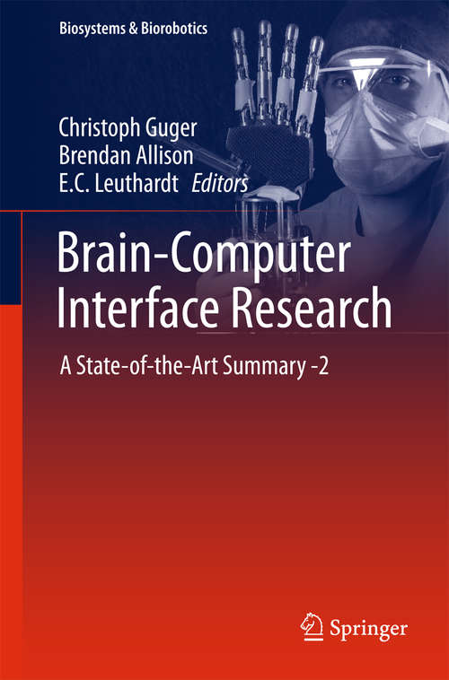 Book cover of Brain-Computer Interface Research: A State-of-the-Art Summary -2 (2014) (Biosystems & Biorobotics #6)