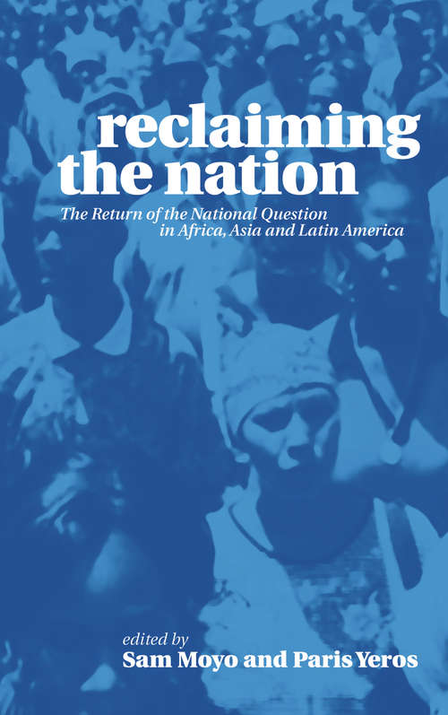 Book cover of Reclaiming the Nation: The Return of the National Question in Africa, Asia and Latin America
