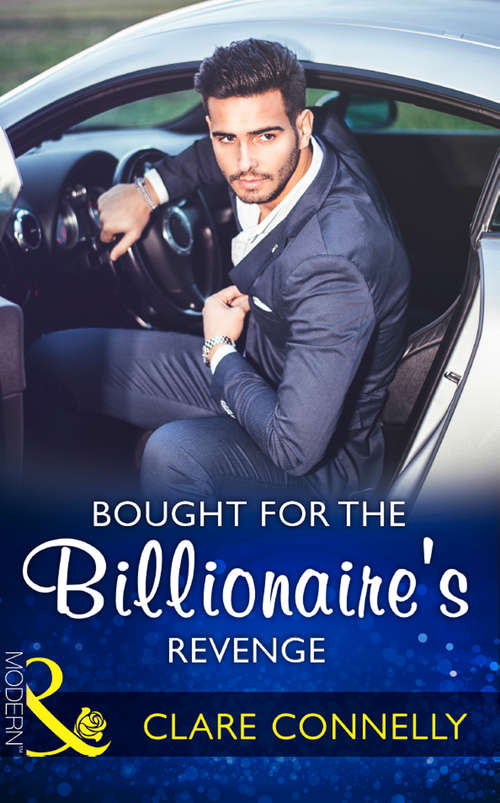 Book cover of Bought For The Billionaire's Revenge: The Most Scandalous Ravensdale (the Ravensdale Scandals) / Legacy Of His Revenge / Bought For The Billionaire's Revenge (ePub edition) (Mills And Boon Modern Ser.)