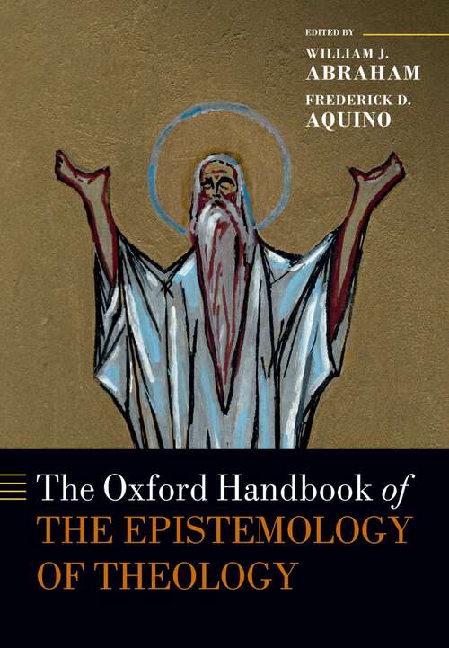 Book cover of The Oxford Handbook of the Epistemology of Theology (Oxford Handbooks)