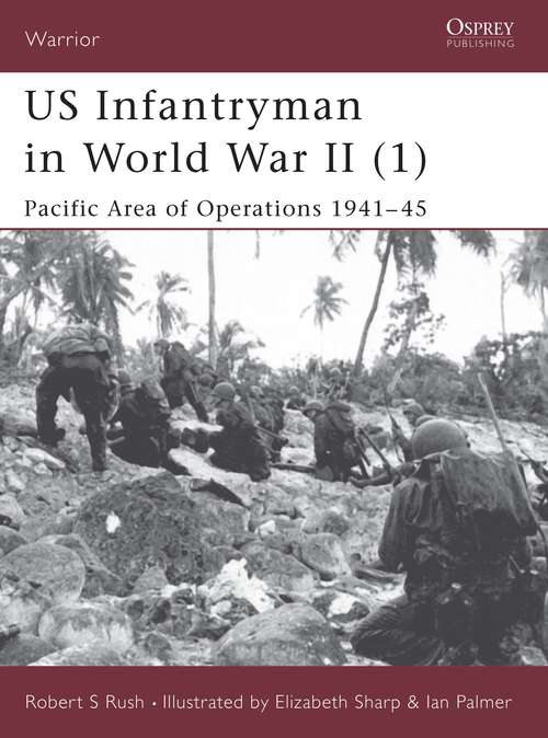 Book cover of US Infantryman in World War II: Pacific Area of Operations 1941–45 (Warrior)