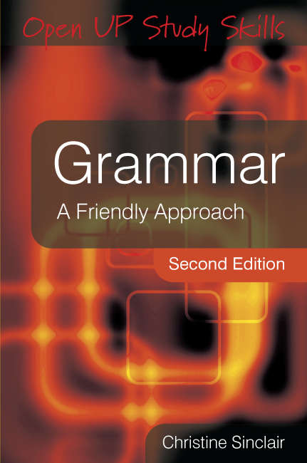 Book cover of Grammar: A Friendly Approach (UK Higher Education OUP  Humanities & Social Sciences Study Skills)