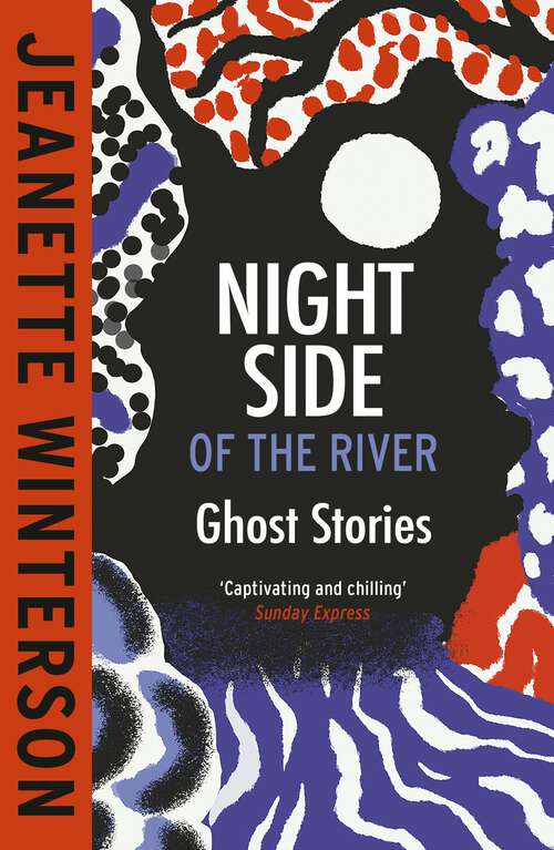 Book cover of Night Side of the River: Dazzling new ghost stories from the Sunday Times bestseller