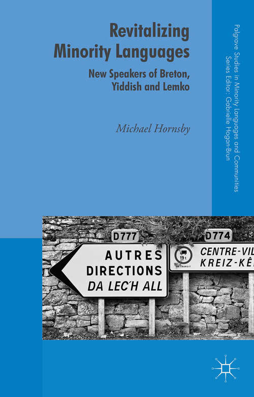 Book cover of Revitalizing Minority Languages: New Speakers of Breton, Yiddish and Lemko (1st ed. 2015) (Palgrave Studies in Minority Languages and Communities)