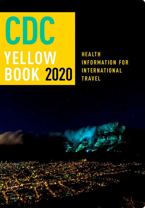 Book cover of CDC Yellow Book 2020: Health Information for International Travel