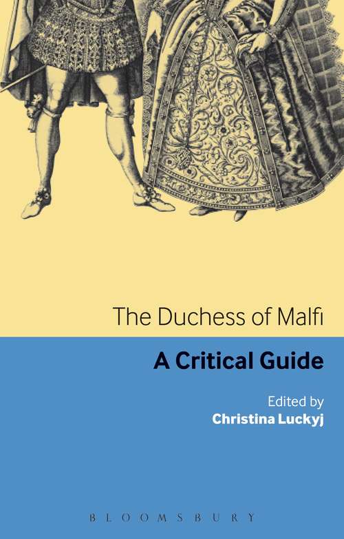 Book cover of The Duchess of Malfi: A critical guide (Continuum Renaissance Drama Guides)