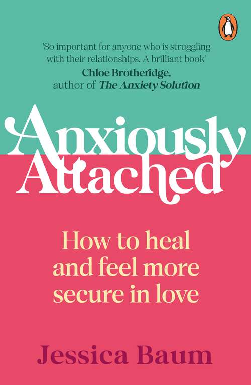 Book cover of Anxiously Attached: Becoming More Secure in Life and Love
