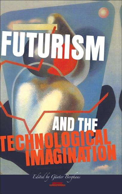 Book cover of Futurism And The Technological Imagination(PDF) (Avant-garde Critical Studies #24)