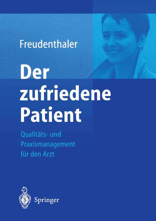 Book cover of Der zufriedene Patient: Qualitäts- und Praxismanagement für den Arzt (2002)