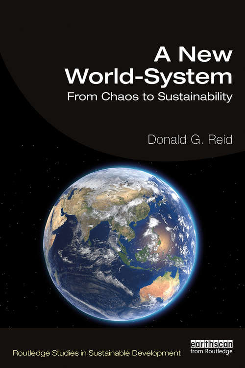 Book cover of A New World-System: From Chaos to Sustainability (Routledge Studies in Sustainable Development)