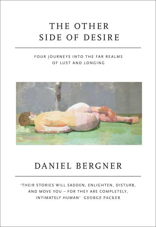 Book cover of The Other Side of Desire: Four Journeys into the Far Realms of Lust and Longing