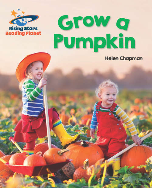 Book cover of Reading Planet - Grow a Pumpkin - Red B: Galaxy (PDF)