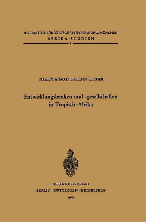 Book cover of Entwicklungsbanken und -gesellschaften in Tropisch-Afrika (1964) (Afrika-Studien #1)