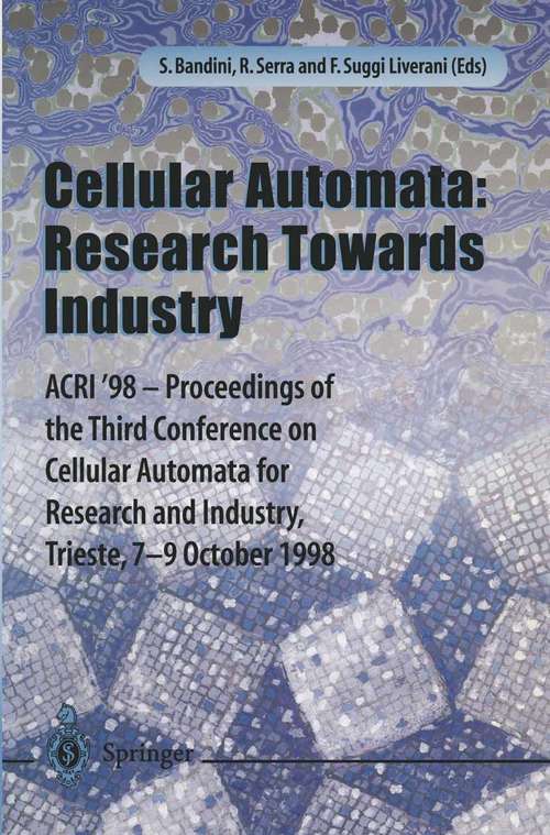 Book cover of Cellular Automata: ACRI’98 — Proceedings of the Third Conference on Cellular Automata for Research and Industry, Trieste, 7–9 October 1998 (1998)