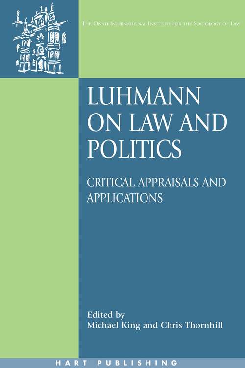 Book cover of Luhmann on Law and Politics: Critical Appraisals and Applications (Oñati International Series in Law and Society)