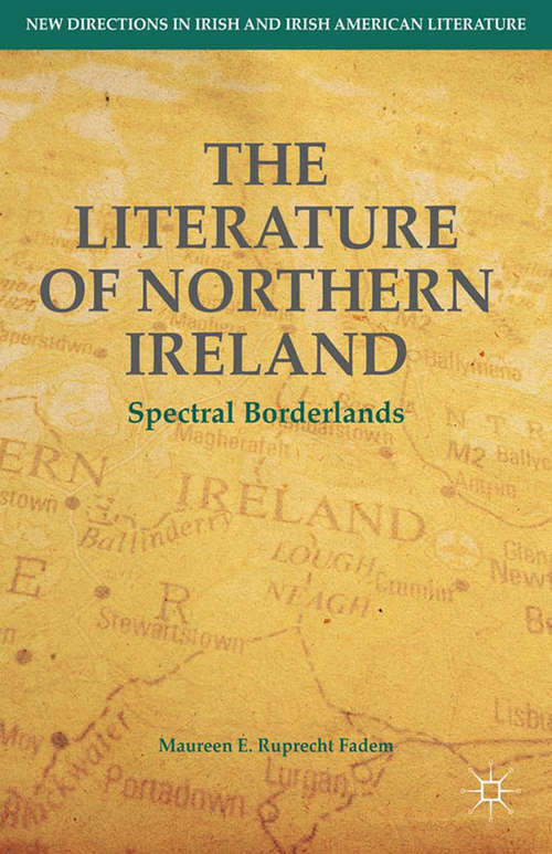 Book cover of The Literature of Northern Ireland: Spectral Borderlands (2015) (New Directions in Irish and Irish American Literature)