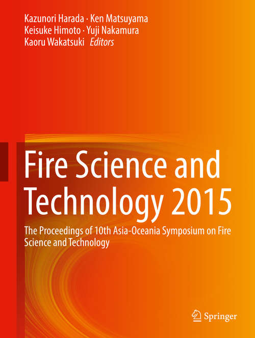 Book cover of Fire Science and Technology 2015: The Proceedings of 10th Asia-Oceania Symposium on Fire Science and Technology