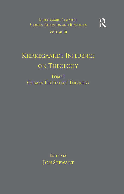 Book cover of Volume 10, Tome I: German Protestant Theology (Kierkegaard Research: Sources, Reception and Resources)