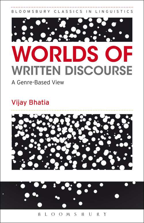 Book cover of Worlds of Written Discourse: A Genre-Based View (Bloomsbury Classics in Linguistics)