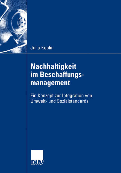 Book cover of Nachhaltigkeit im Beschaffungsmanagement: Ein Konzept zur Integration von Umwelt- und Sozialstandards (2006)