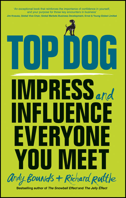 Book cover of Top Dog: Impress and Influence Everyone You Meet